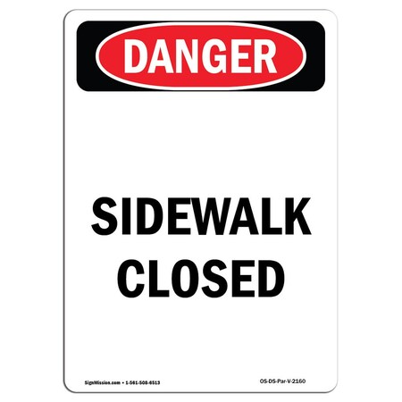 Signmission Safety Sign, OSHA Danger, 18" Height, Sidewalk Closed, Portrait OS-DS-D-1218-V-2160